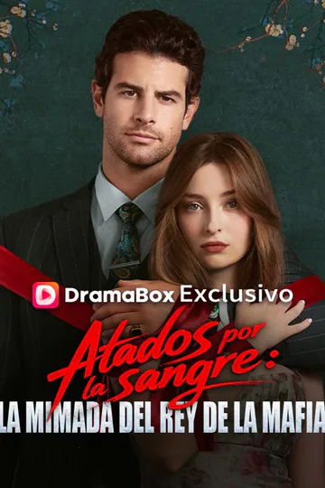 Póster de Atados por la sangre: La mimada del rey de la mafia