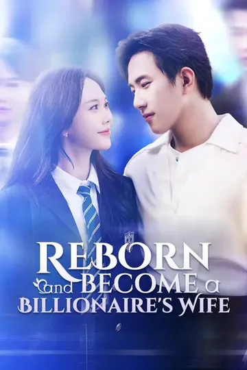 (Dubbed) Reborn and Become a Billionaire's Wife poster