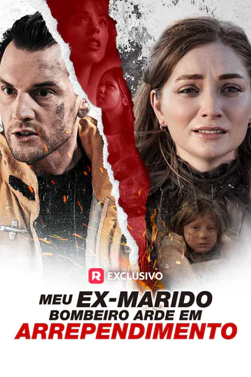 Pôster de [dublado] Meu Ex-marido Bombeiro Arde em Arrependimento