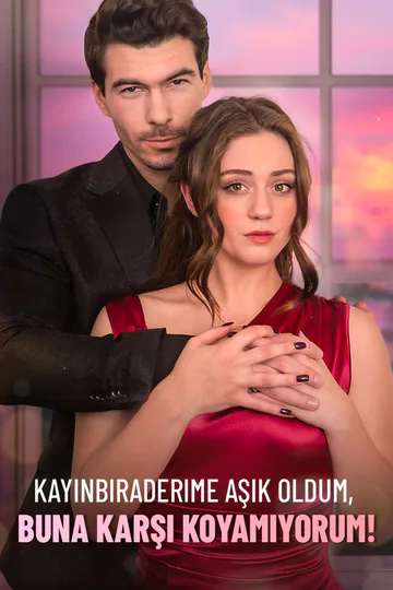 Kayınbiraderime Aşık Oldum, Buna Karşı Koyamıyorum! afişi
