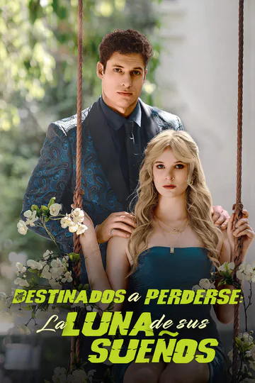 Póster de Destinados a Perderse: La Luna de sus sueños
