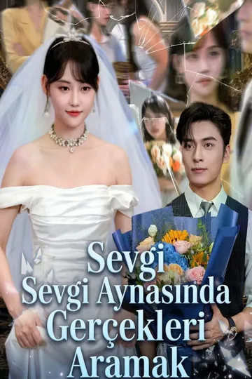 (Dublajlı) Sevgi Aynasında Gerçekleri Aramak afişi