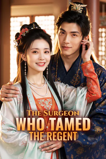 The Surgeon Who Tamed the Regent poster