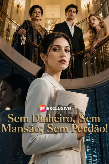 Pôster de Sem Dinheiro, Sem Mansão, Sem Perdão!