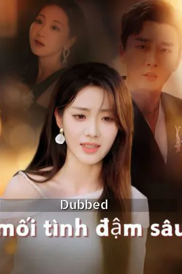 Poster phim (Lồng tiếng) mối tình đậm sâu