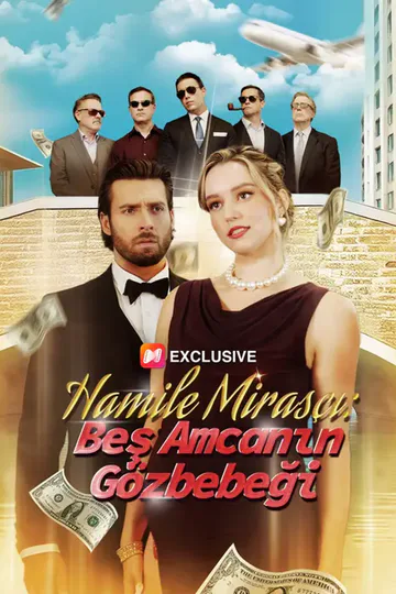 Hamile Mirasçı: Beş Amcanın Gözbebeği afişi