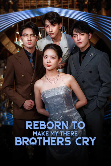 Reborn to Make My Three Brothers Cry poster