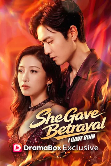 She Gave Betrayal, I Gave Ruin poster
