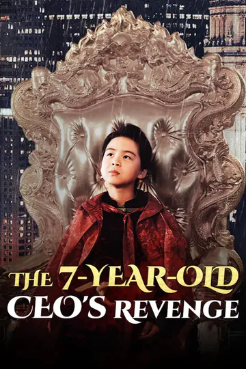 The 7-Year-Old CEO's Revenge poster