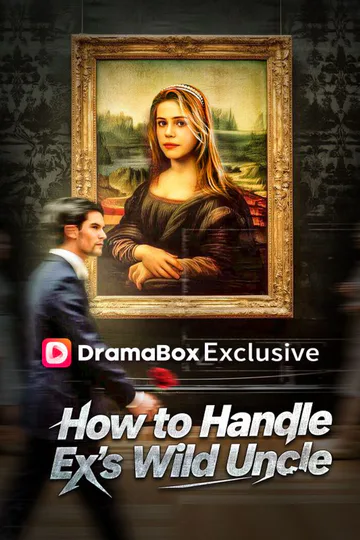 How to Handle Ex's Wild Uncle poster