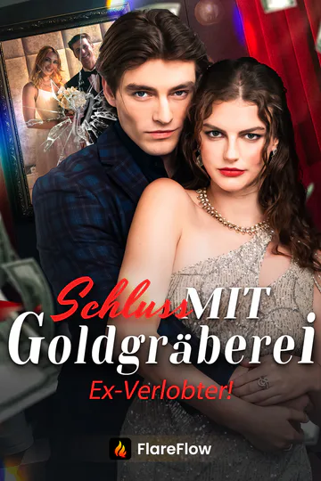 Poster von Schluss mit Goldgräberei, Ex-Verlobter!