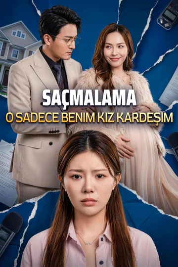 Saçmalama, o sadece benim kız kardeşim. afişi