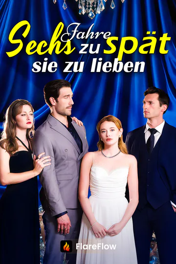 Poster von Sechs Jahre zu spät, sie zu lieben [Synchro]