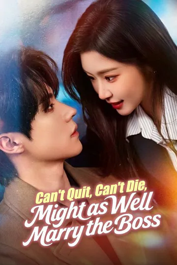Can't Quit, Can't Die, Might as Well Marry the Boss poster