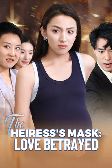 The Heiress's Mask: Love Betrayed poster