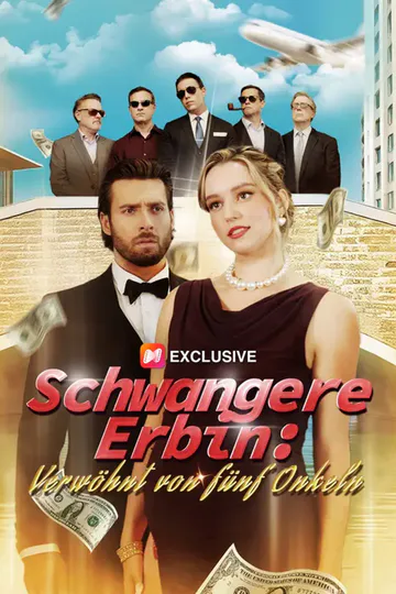 Poster von Schwangere Erbin: Verwöhnt von fünf Onkeln