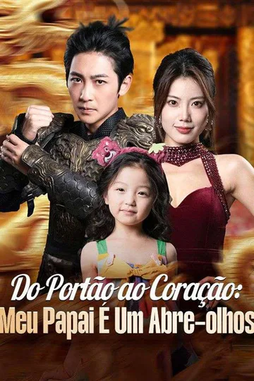Pôster de Do Portão ao Coração: Meu Papai É Um Abre-olhos