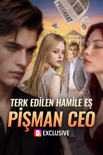 TERK EDİLEN HAMİLE EŞ, PİŞMAN CEO afişi