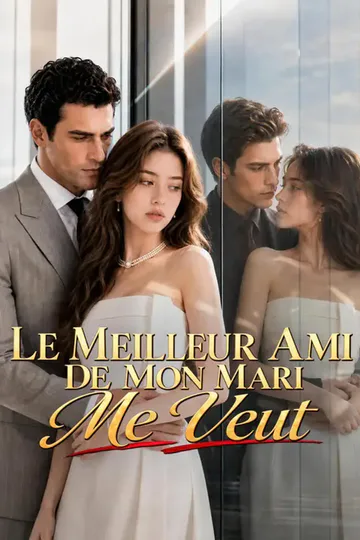 Affiche de LE MEILLEUR AMI DE MON MARI ME VEUT