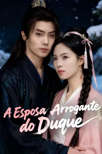Pôster de (Dublado) A Esposa Arrogante do Duque