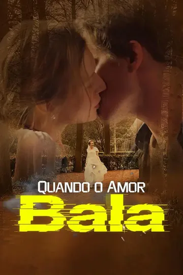 Pôster de (Dublagem)Quando o Amor Bala