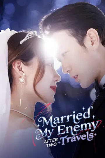 Married My Enemy After Two Travels poster