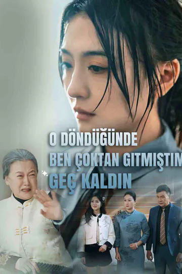 O Döndüğünde Ben Çoktan Gitmiştim: Geç Kaldın afişi
