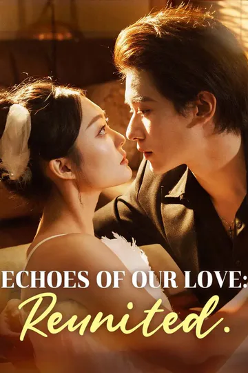 Echoes of Our Love: Reunited. poster