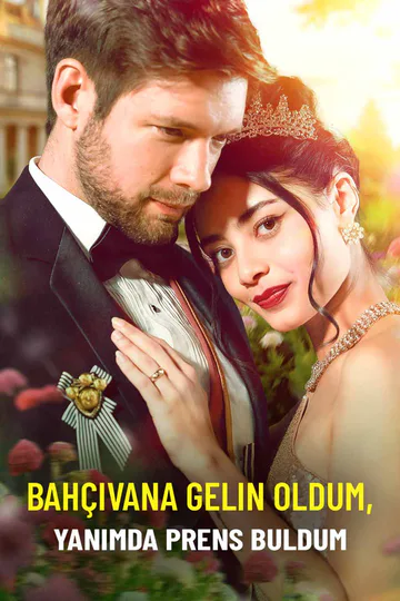 Bahçıvana Gelin Oldum, Yanımda Prens Buldum afişi