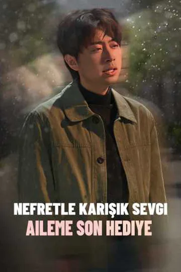 Nefretle Karışık Sevgi Aileme Son Hediye afişi