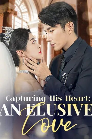 Capturing His Heart: An Elusive Love poster