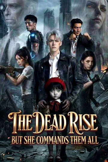The Dead Rise, but She Commands Them All poster