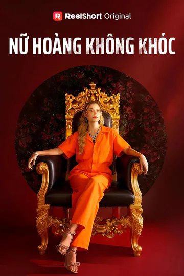 Poster phim Nữ Hoàng Không Khóc