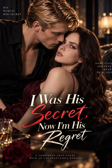 I Was His Secret, Now I’m His Regret poster