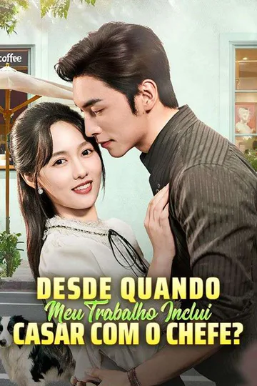 Pôster de Desde Quando Meu Trabalho Inclui Casar com o Chefe?