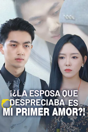 Póster de ¡¿La Esposa Que Despreciaba Es Mi Primer Amor?!