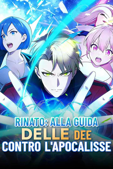 Locandina di Rinato: alla guida delle dee contro l'Apocalisse
