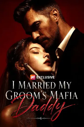 I Married My Groom's Mafia Daddy poster