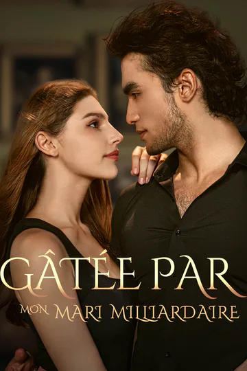 Affiche de Gâtée par mon mari milliardaire