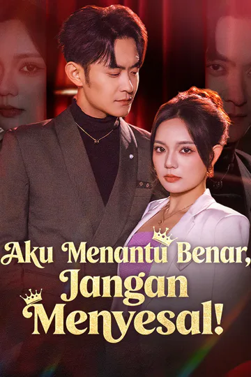 Poster Aku Menantu Benar, Jangan Menyesal!