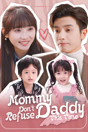 Mommy, Don't Refuse Daddy This Time poster