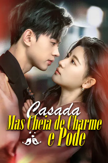 Pôster de Casada, Mas Cheia de Charme e Pode