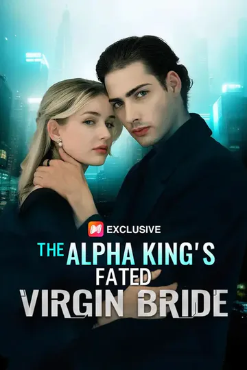The Alpha King's Fated Virgin Bride poster