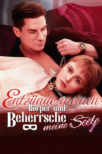 Poster von Entzünde meinen Körper und beherrsche meine Seele