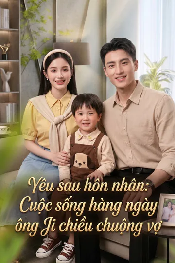 Poster Cinta Setelah Menikah: Keseharian Pak Ji Memanjakan Istrinya