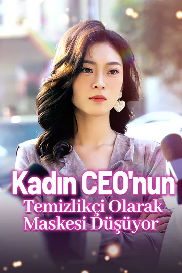 Kadın CEO'nun Temizlikçi Olarak Maskesi Düşüyor afişi