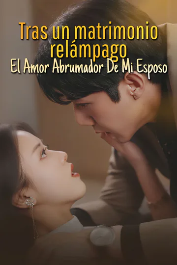 Póster de Tras un matrimonio relámpago, el amor abrumador de mi esposo-1