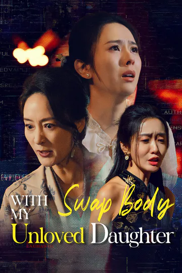 Swap Body with My Unloved Daughter poster