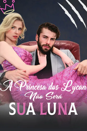 Pôster de A Princesa dos Lycan Não Será Sua Luna