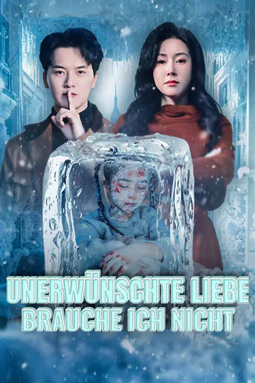 Poster von Unerwünschte Liebe brauche ich nicht